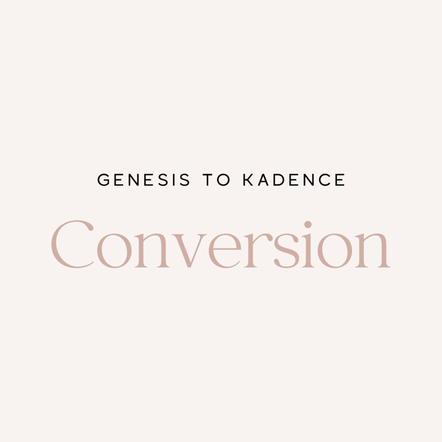Genesis to Kadence Theme Conversion